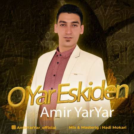 Amir YarYar – O Yar Eskiden